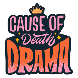 Colorful Drama Queen Quote PNG FREE Stock Clipart, happy valentines day, funny, cause-of-death picture